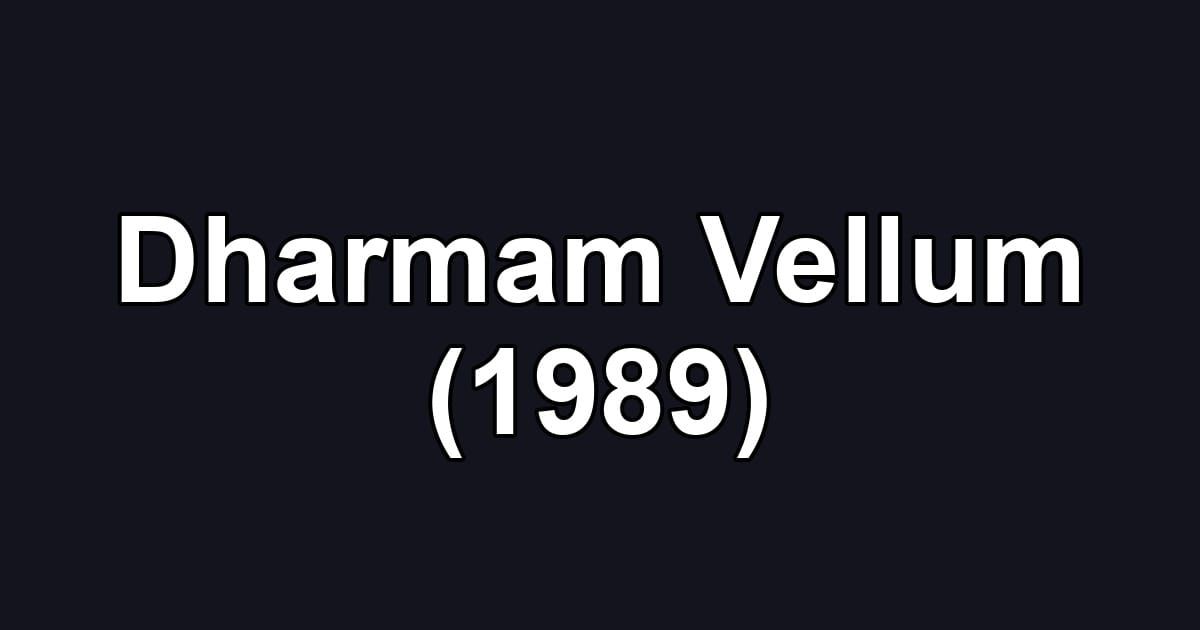 Dharmam Vellum (1989)