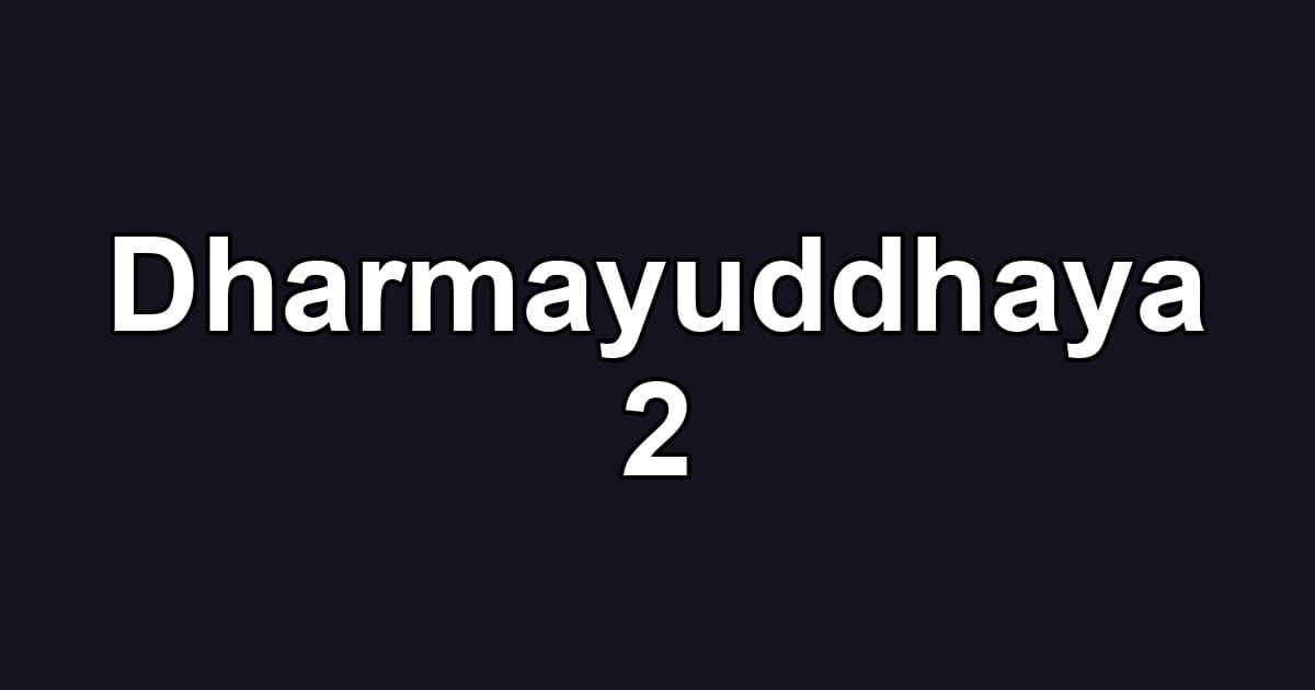 Dharmayuddhaya 2