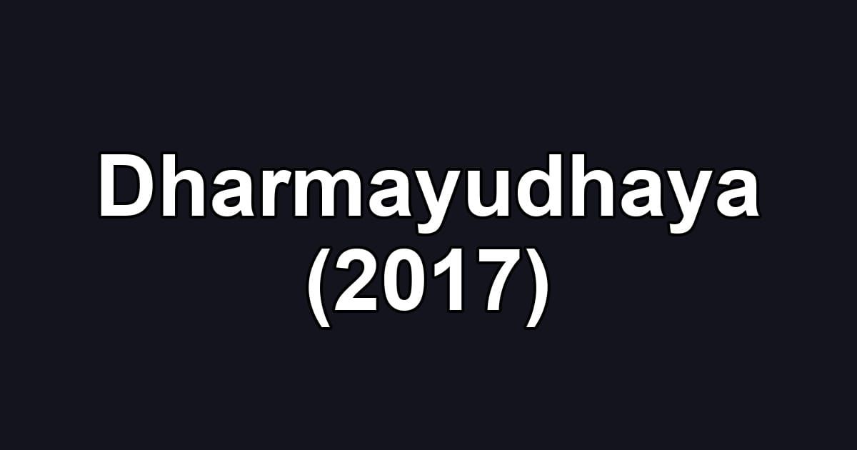 Dharmayudhaya (2017)