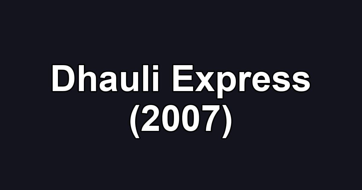 Dhauli Express (2007)