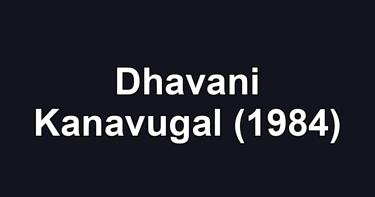 Dhavani Kanavugal (1984)