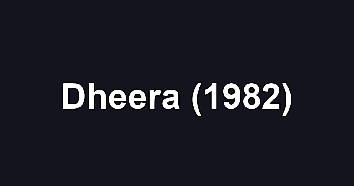 Dheera (1982)