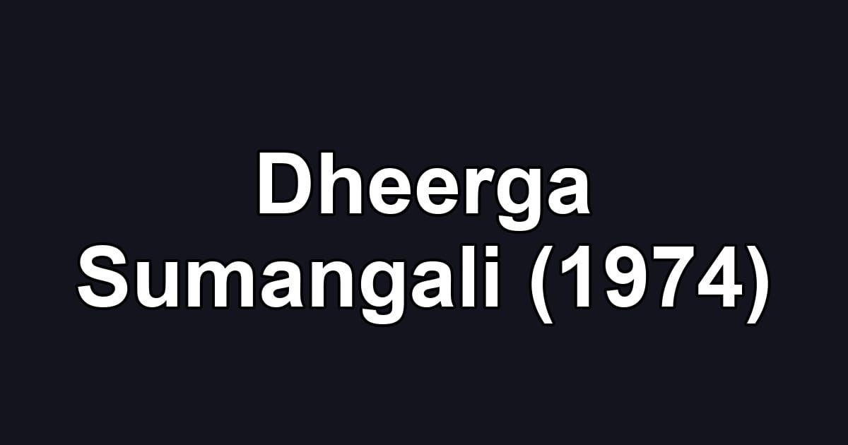 Dheerga Sumangali (1974)