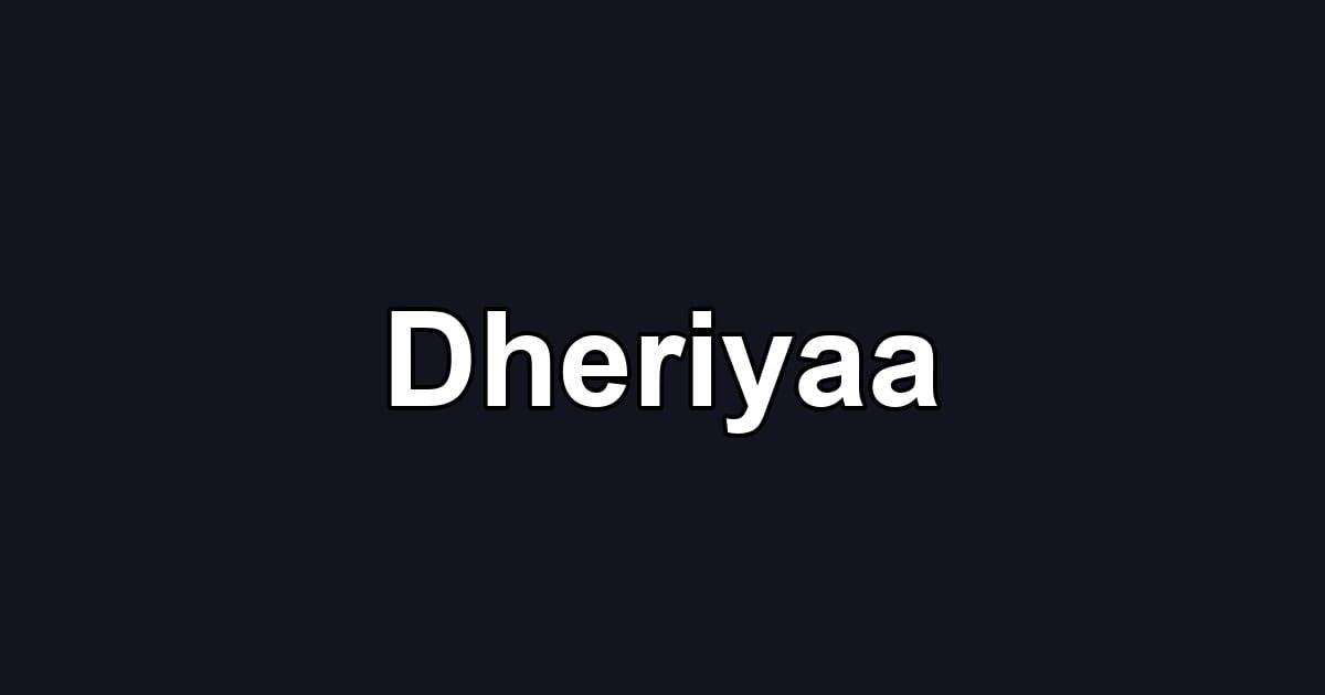 Dheriyaa
