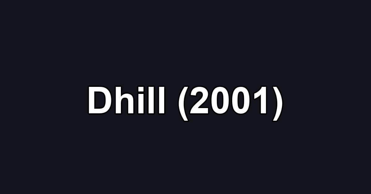 Dhill (2001)