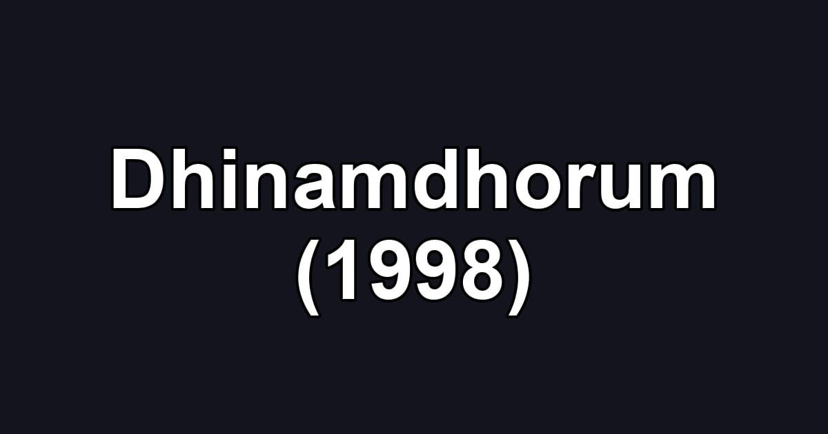 Dhinamdhorum (1998)