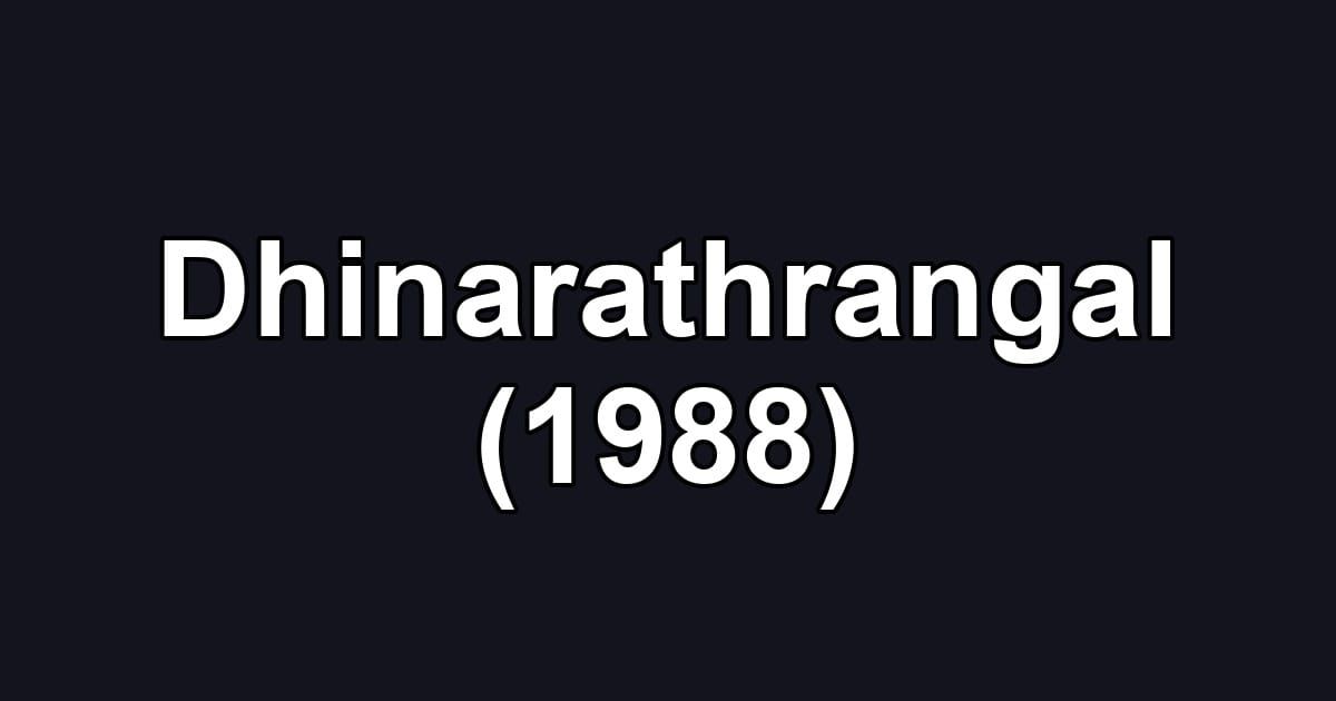 Dhinarathrangal (1988)