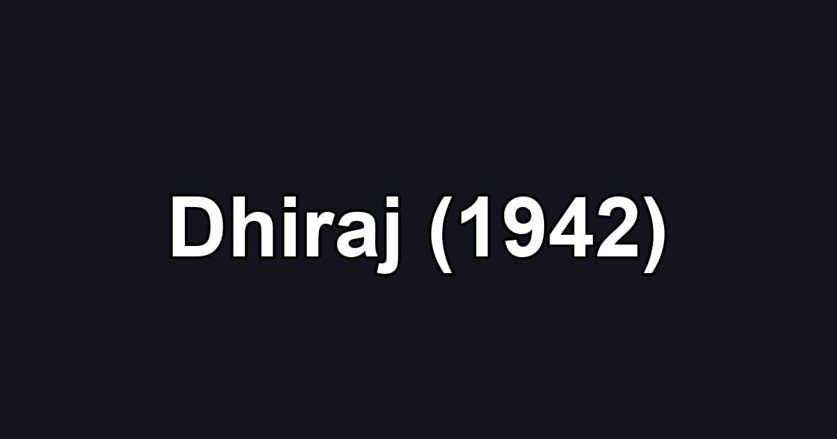 Dhiraj (1942)