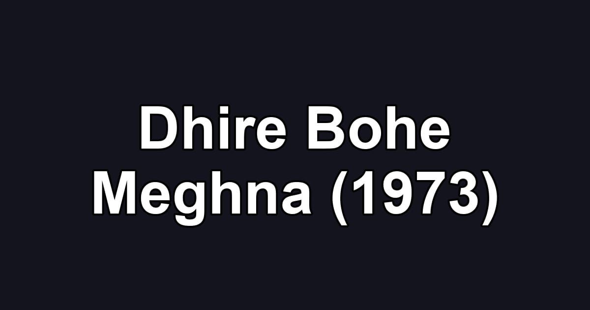 Dhire Bohe Meghna (1973)