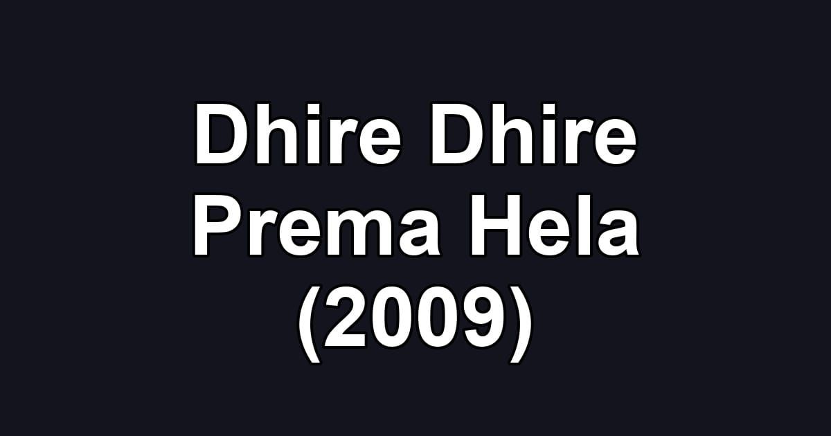 Dhire Dhire Prema Hela (2009)