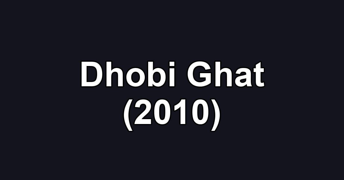 Dhobi Ghat (2010)