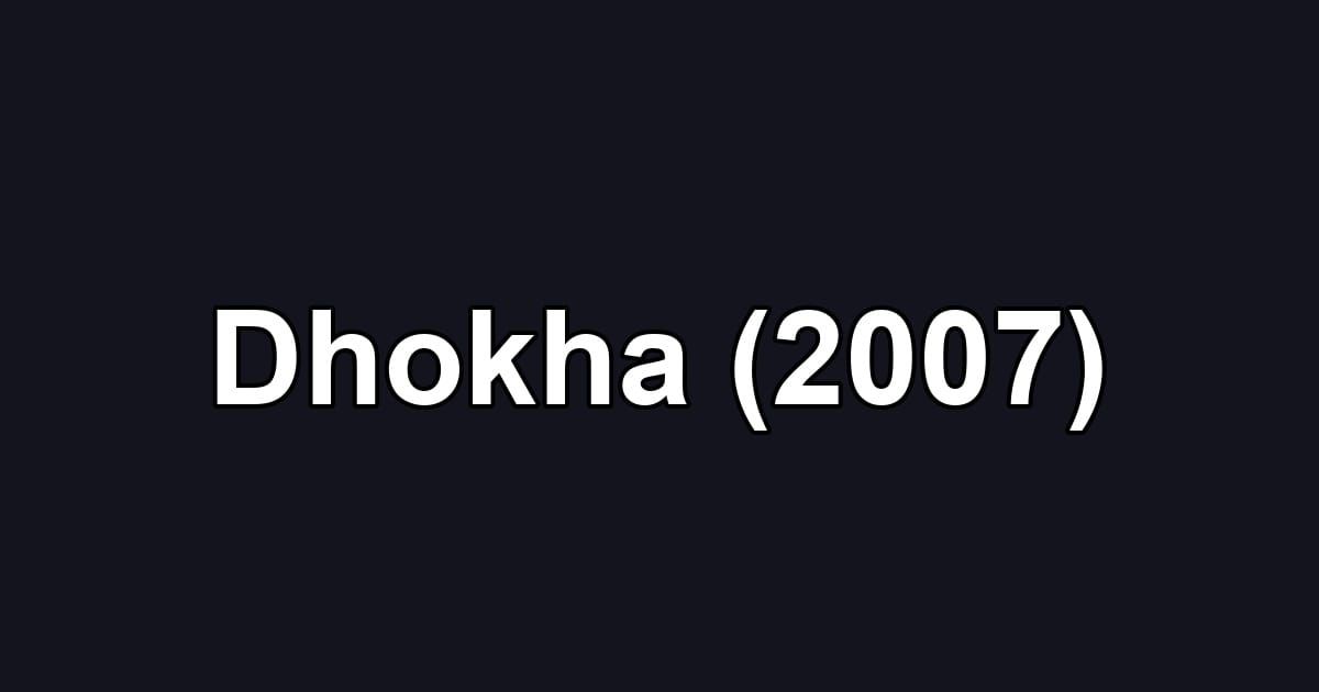 Dhokha (2007)