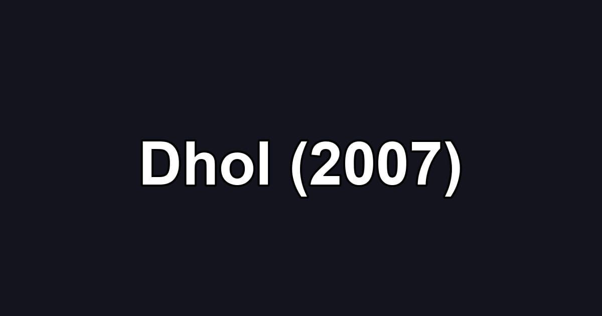 Dhol (2007)