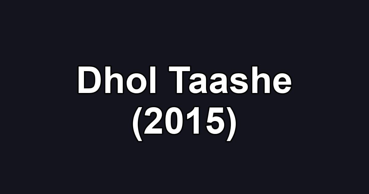 Dhol Taashe (2015)