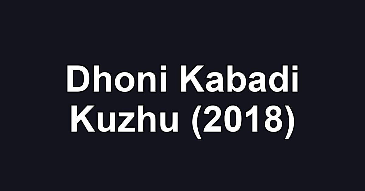 Dhoni Kabadi Kuzhu (2018)