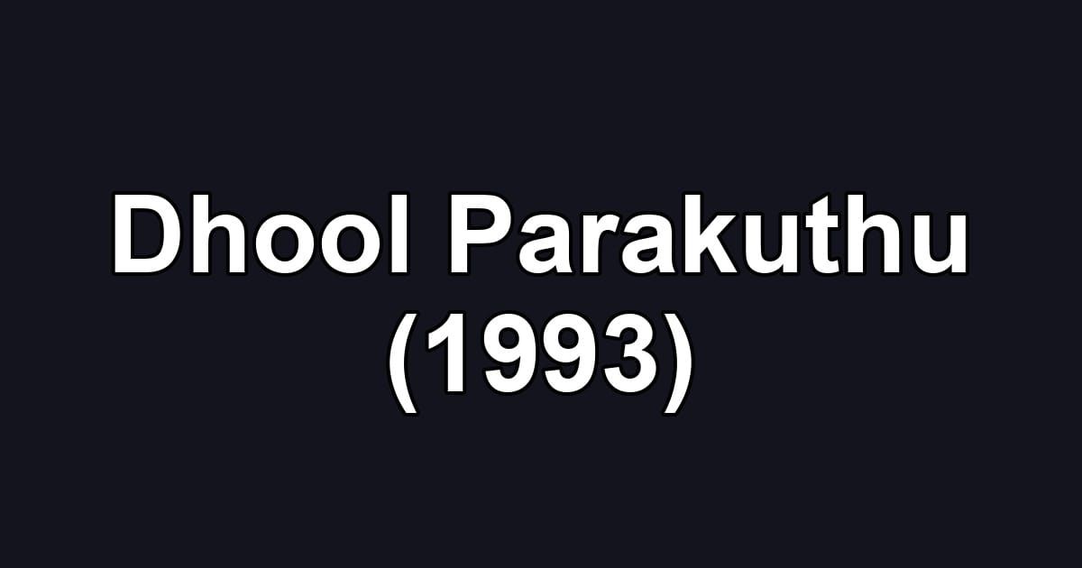 Dhool Parakuthu (1993)