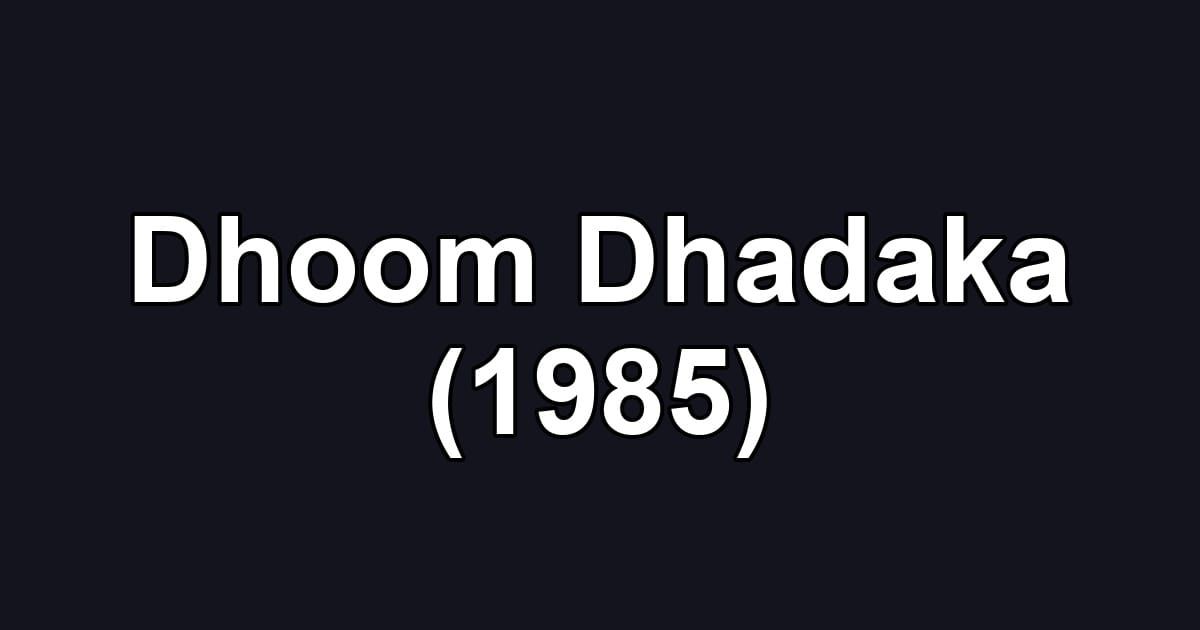 Dhoom Dhadaka (1985)