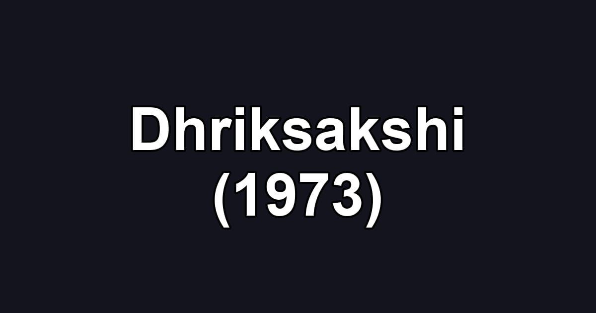 Dhriksakshi (1973)