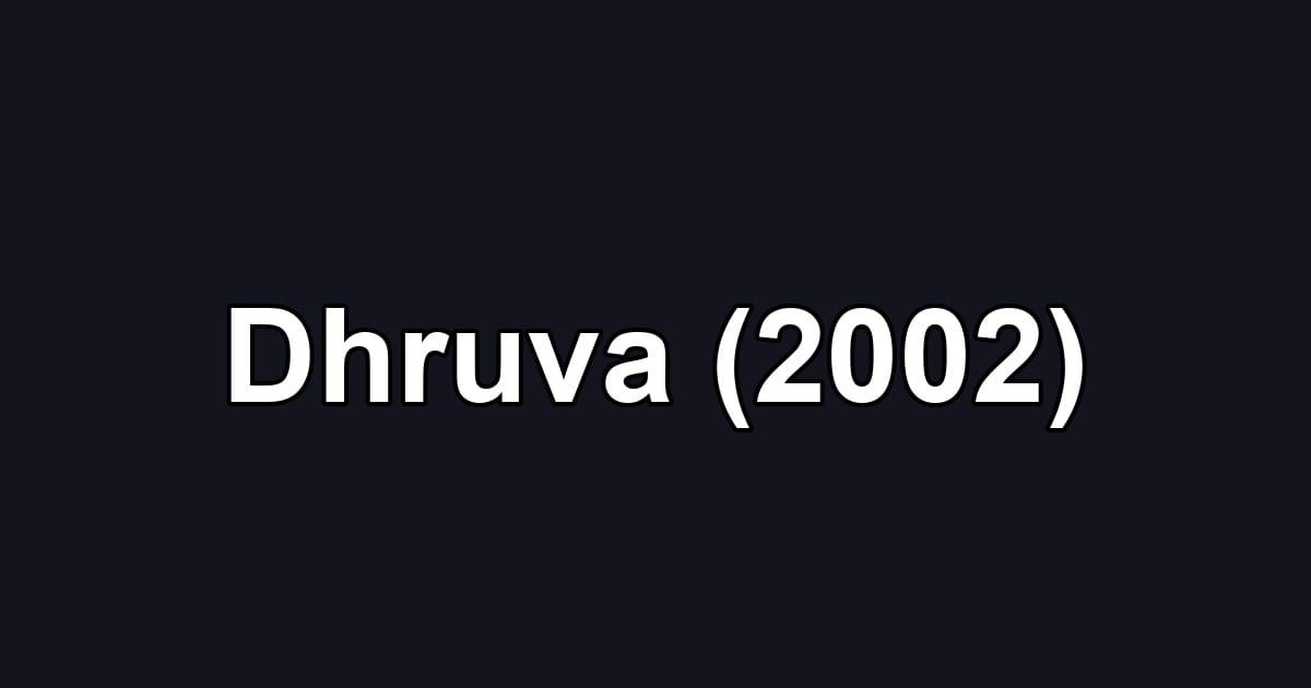 Dhruva (2002)