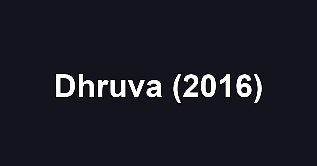 Dhruva (2016)