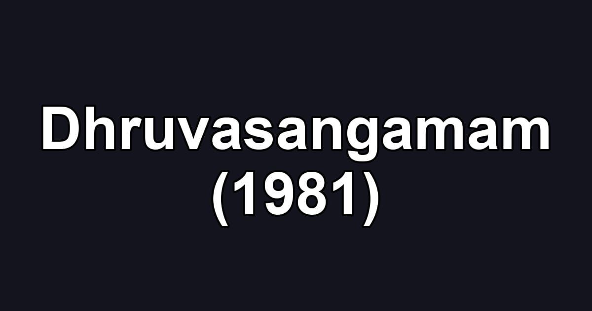 Dhruvasangamam (1981)