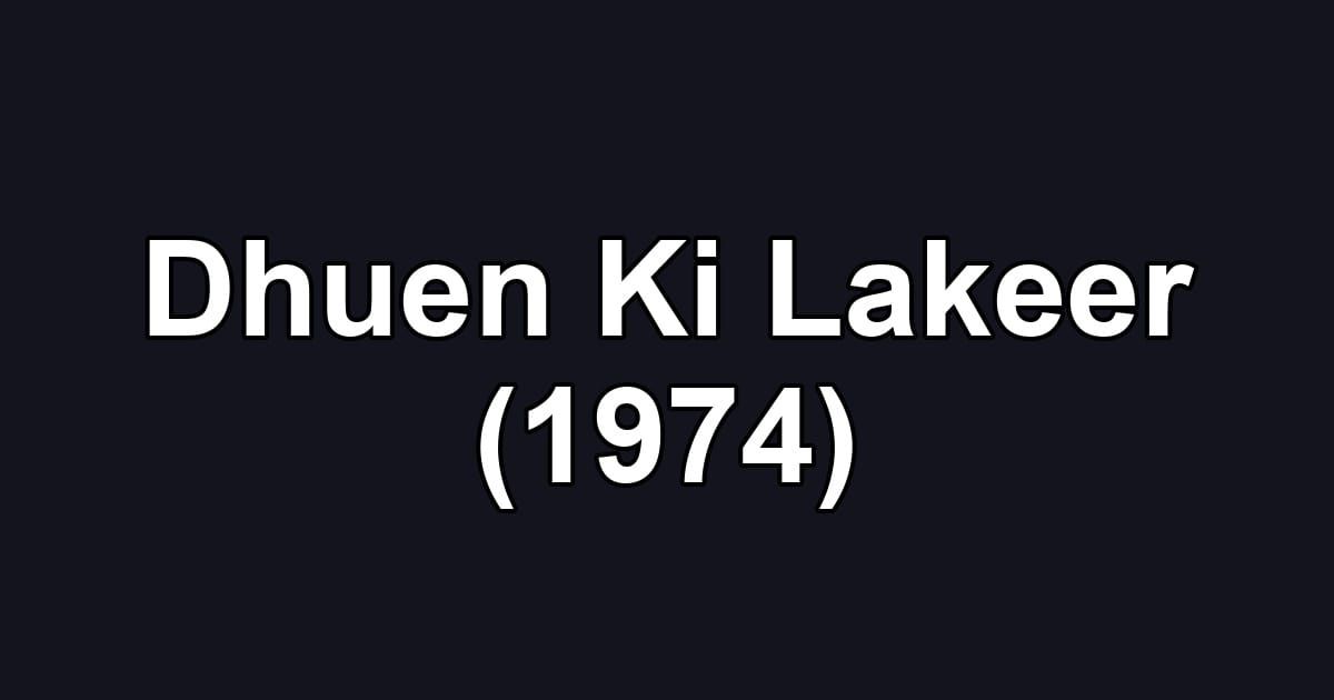 Dhuen Ki Lakeer (1974)