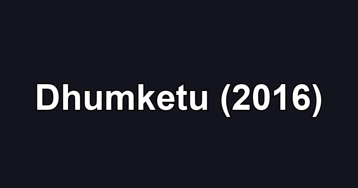 Dhumketu (2016)