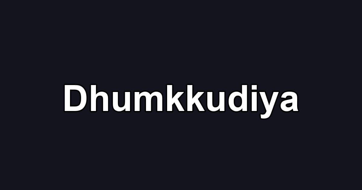 Dhumkkudiya
