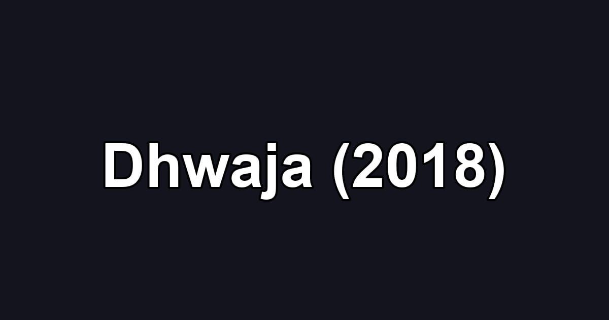 Dhwaja (2018)