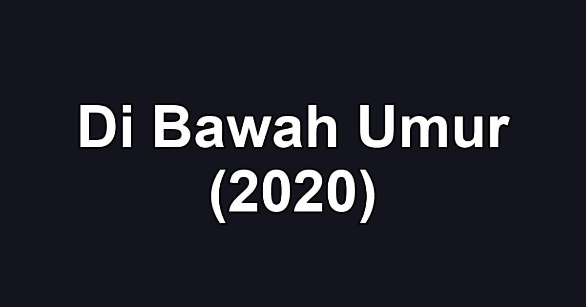 Di Bawah Umur (2020)