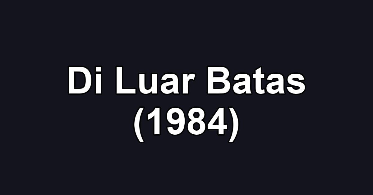 Di Luar Batas (1984)