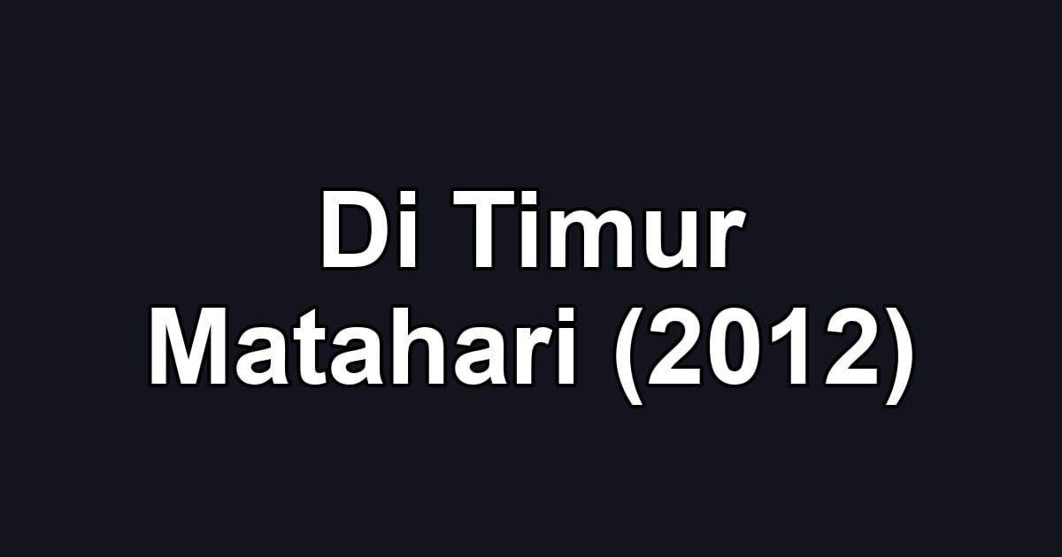 Di Timur Matahari (2012)