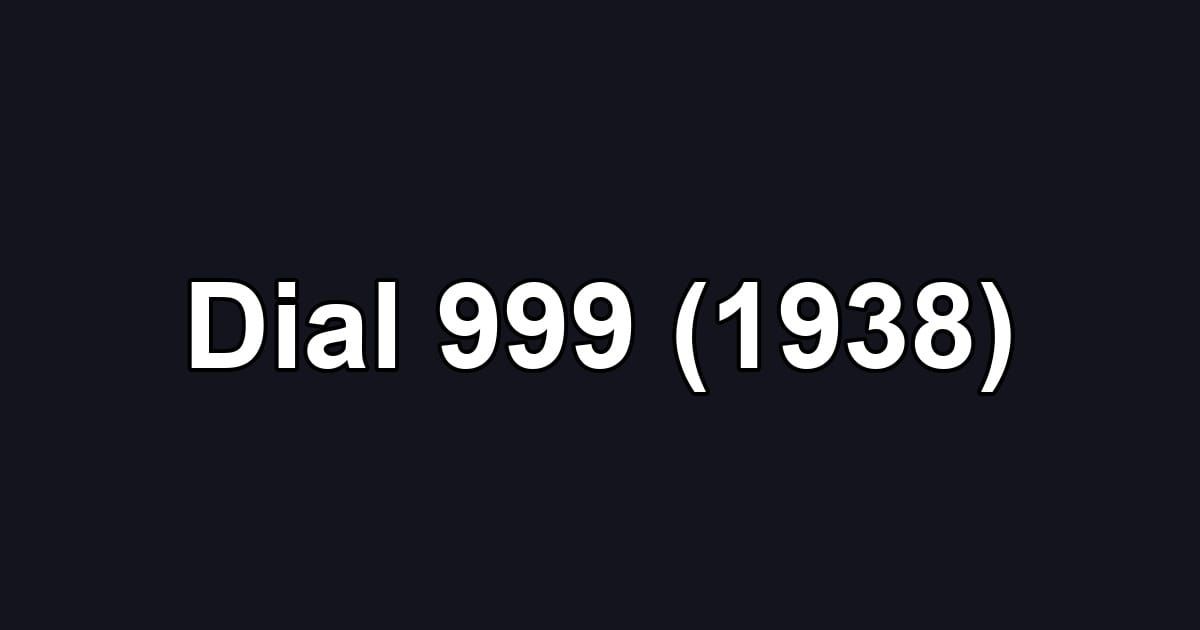 Dial 999 (1938)