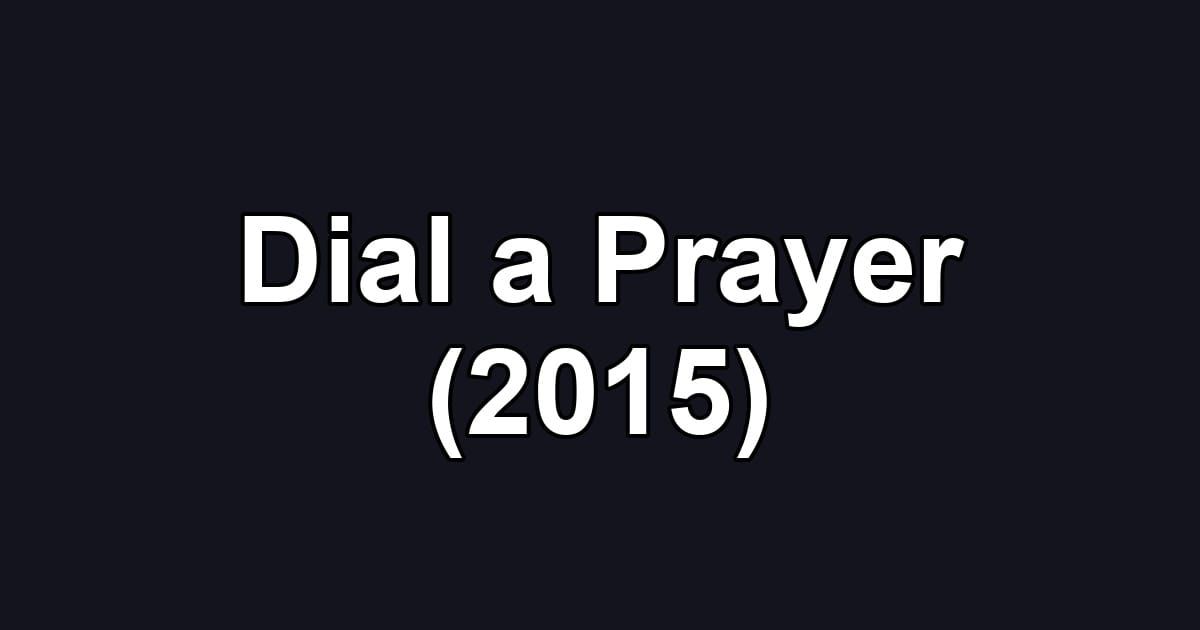 Dial a Prayer (2015)