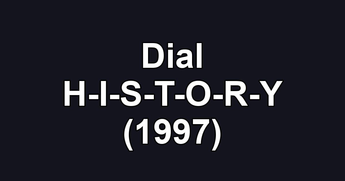 Dial H-I-S-T-O-R-Y (1997)