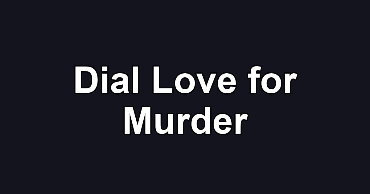 Dial Love for Murder