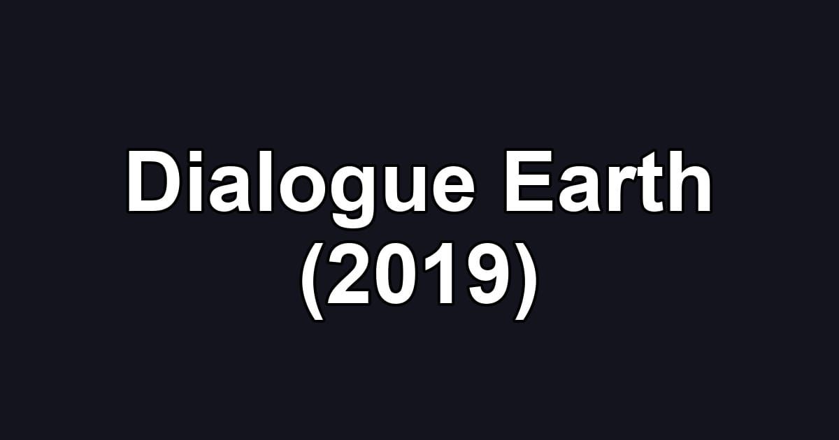 Dialogue Earth (2019)