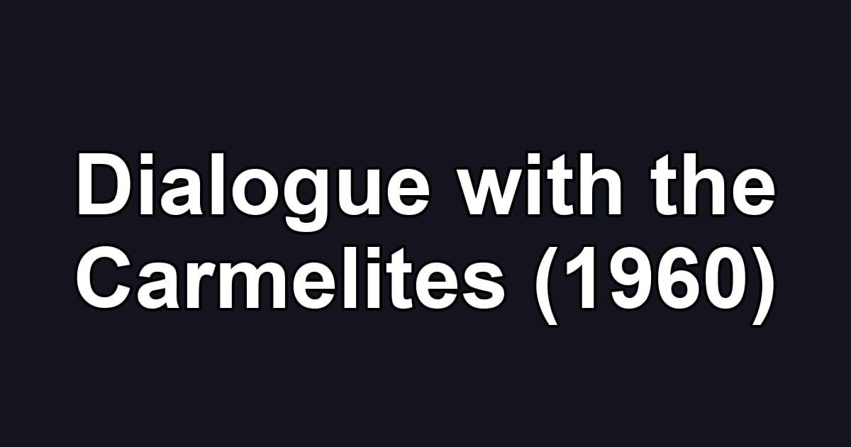 Dialogue with the Carmelites (1960)