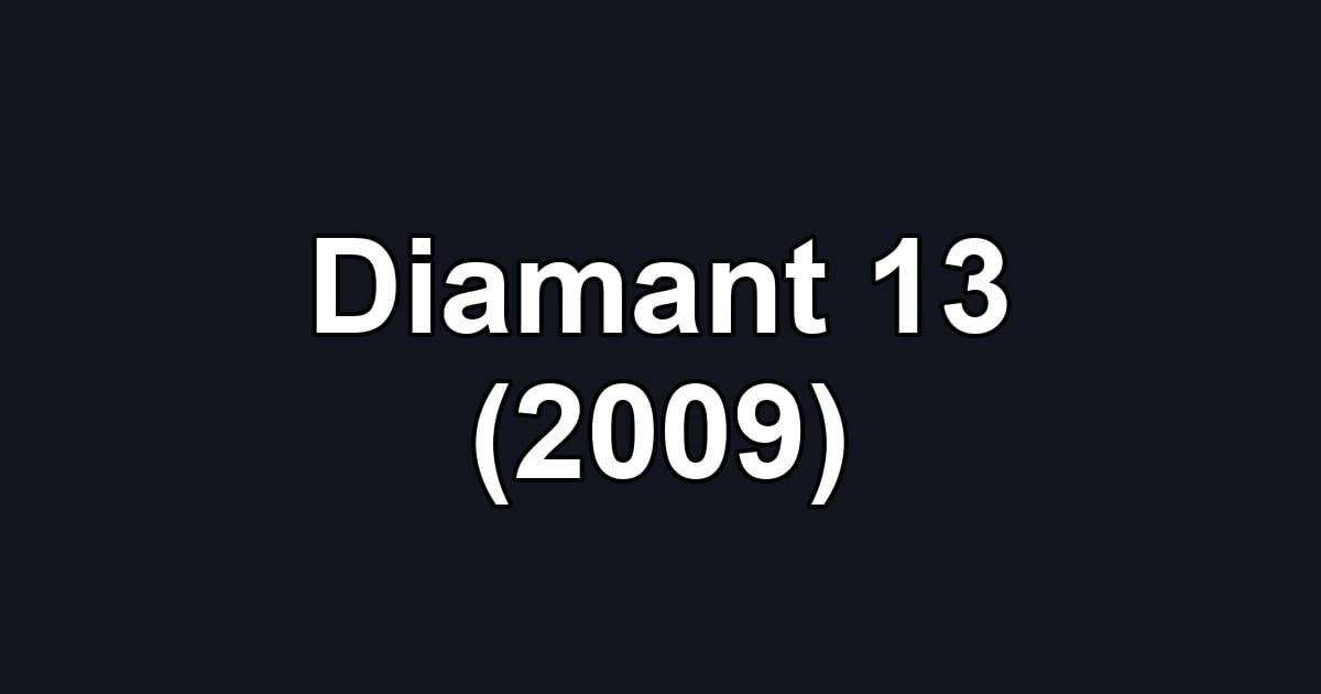 Diamant 13 (2009)