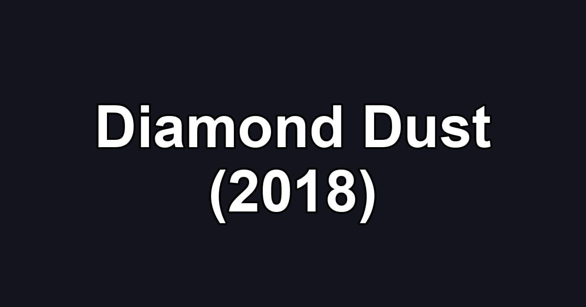 Diamond Dust (2018)