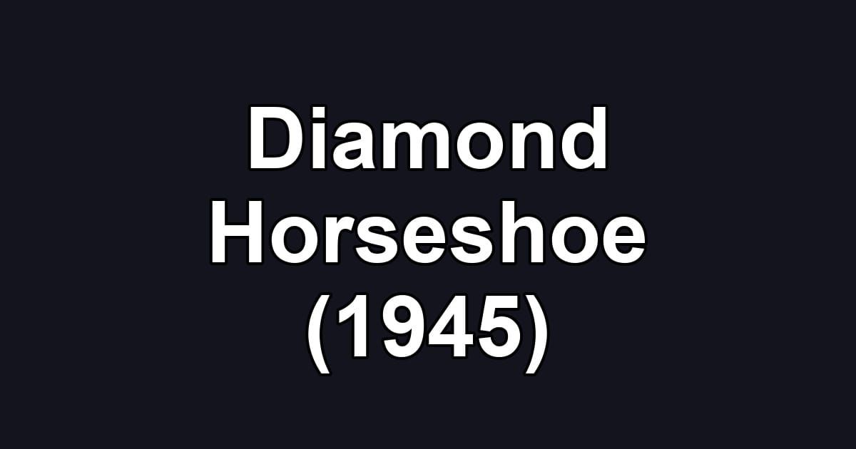Diamond Horseshoe (1945)