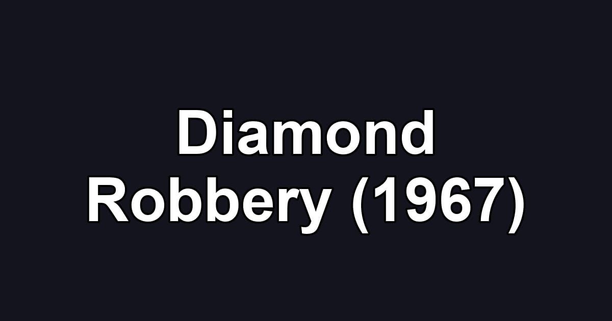 Diamond Robbery (1967)