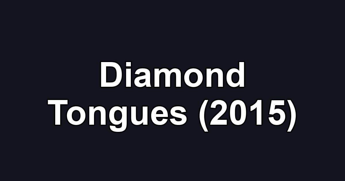 Diamond Tongues (2015)