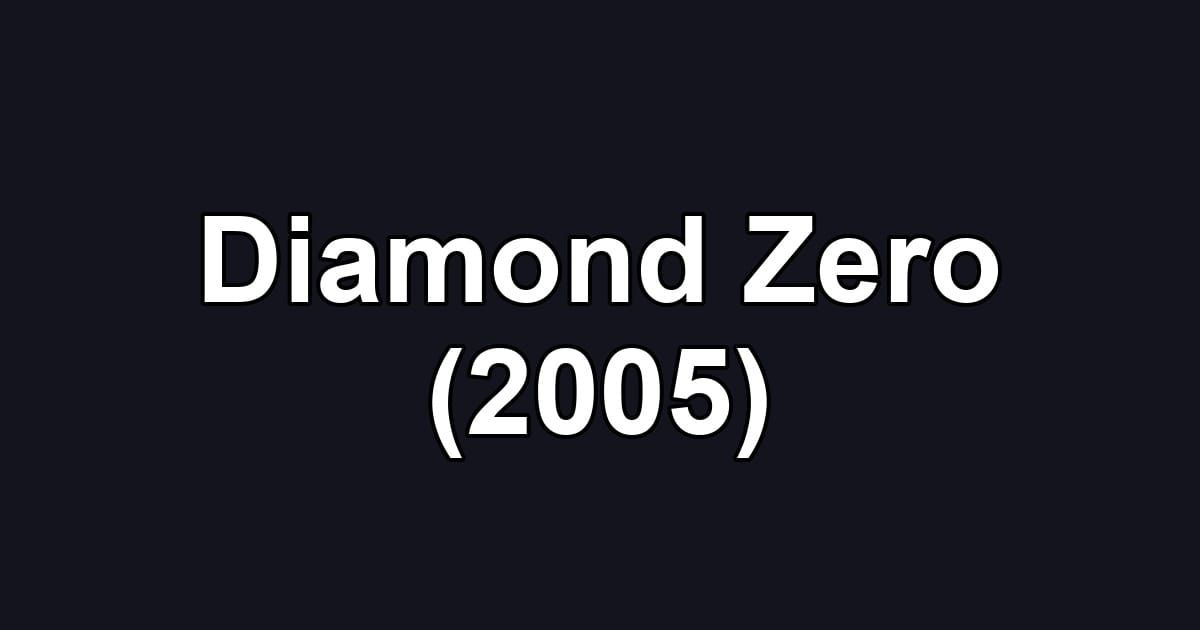 Diamond Zero (2005)
