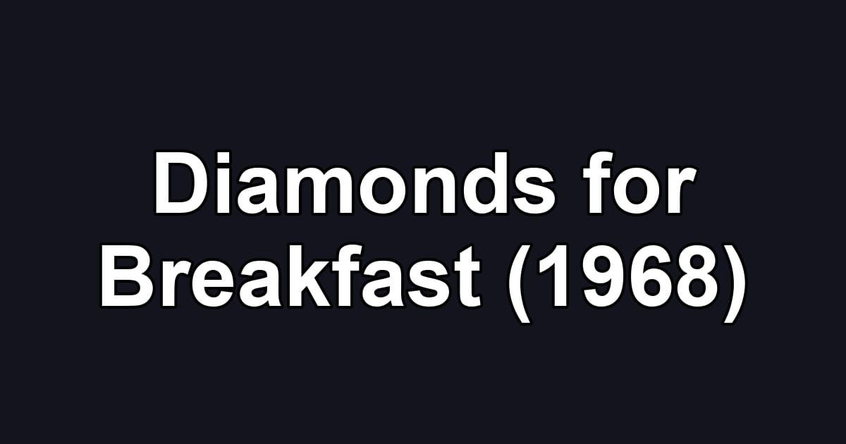 Diamonds for Breakfast (1968)
