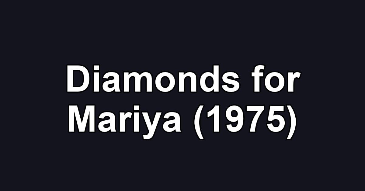 Diamonds for Mariya (1975)