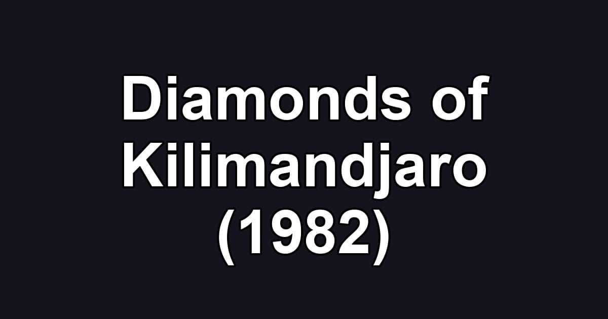 Diamonds of Kilimandjaro (1982)
