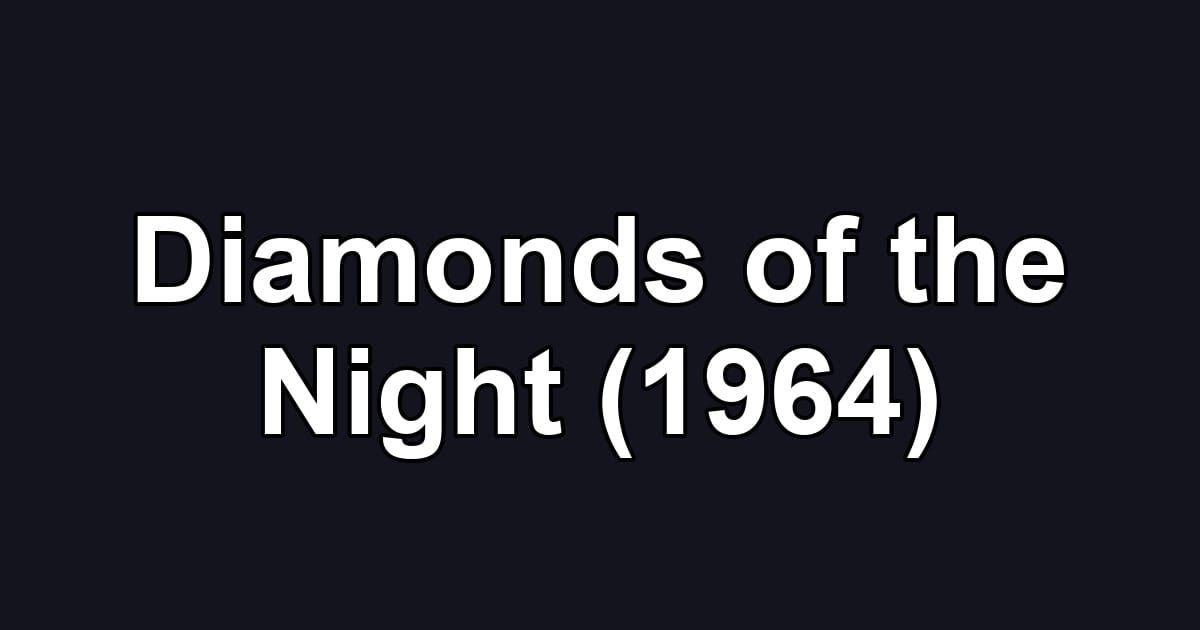 Diamonds of the Night (1964)