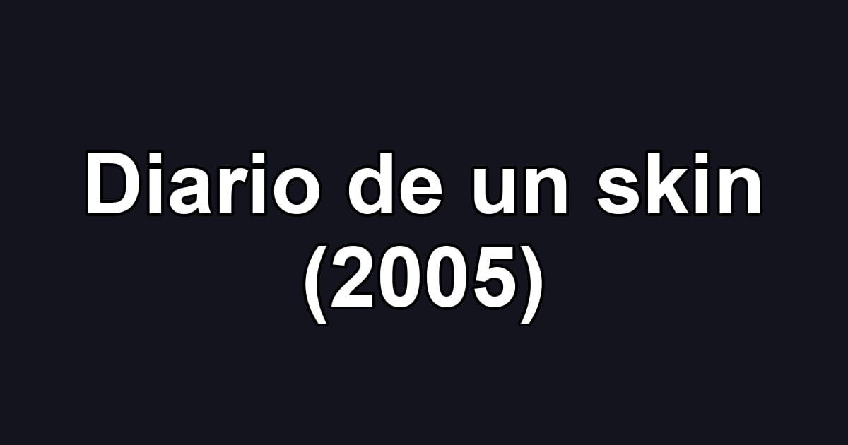 Diario de un skin (2005)