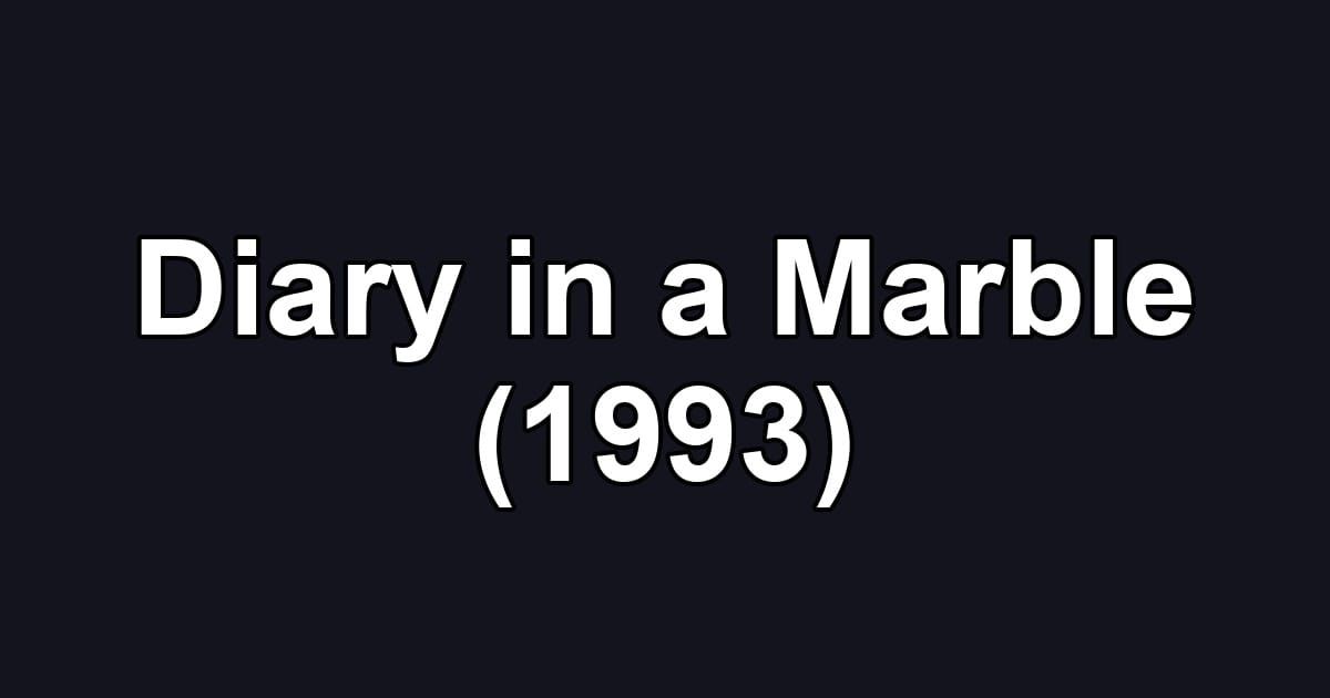 Diary in a Marble (1993)